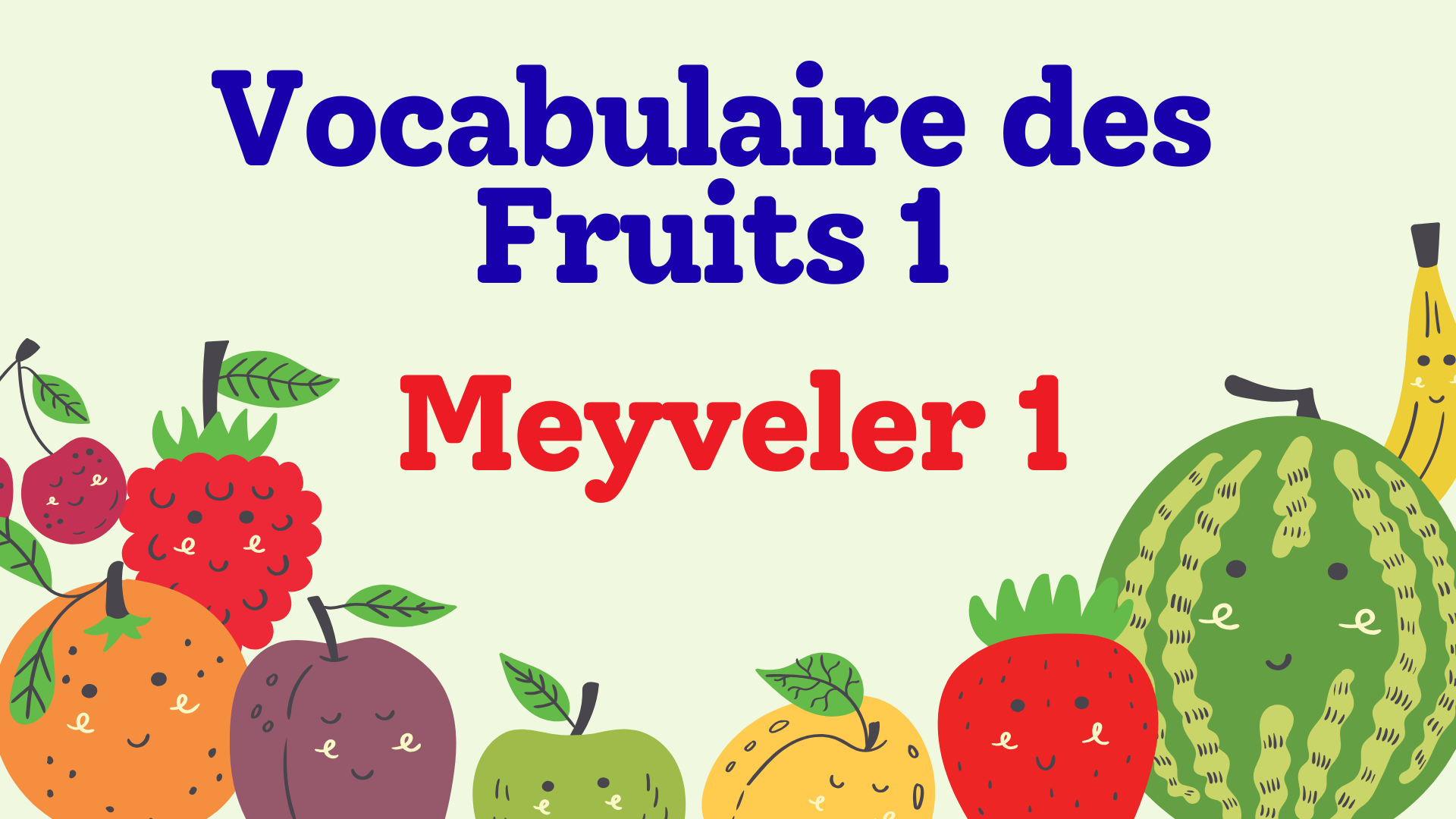 Vocabulaire des Fruits 1-  Meyveler 1