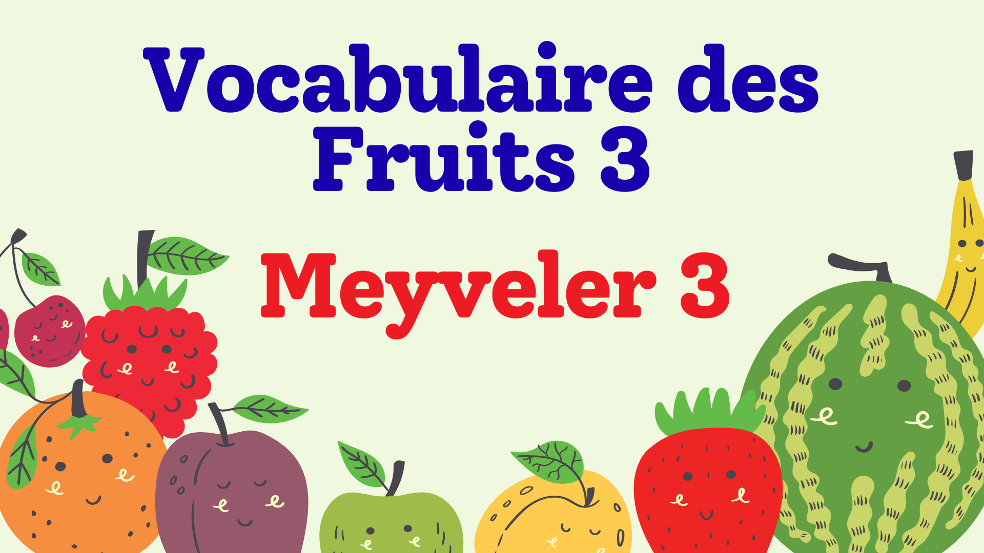 Vocabulaire des Fruits 3-  Meyveler 3